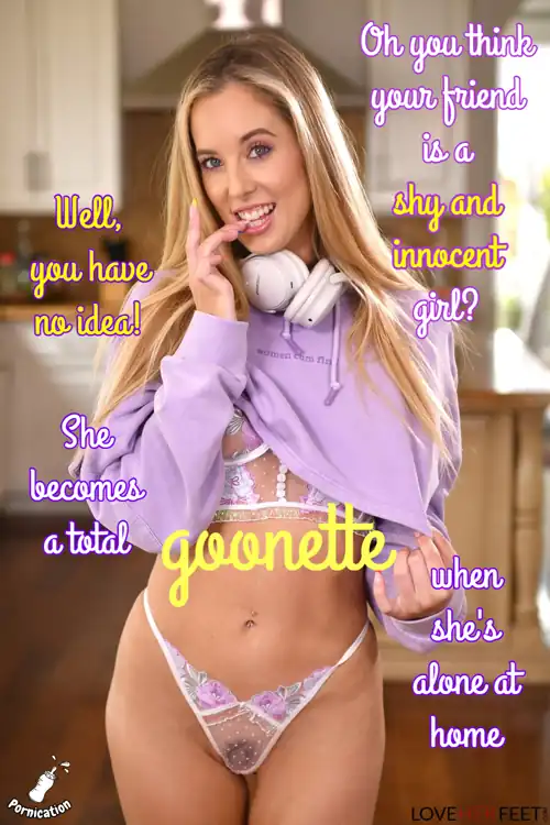 Your innocent friend is secretly a goonette!