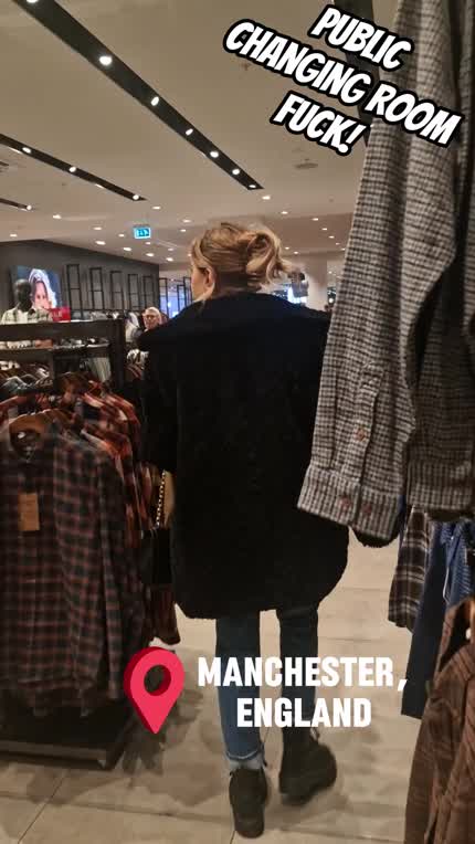 I was so horny I dragged him into a public fitting room! (Manchester, UK)