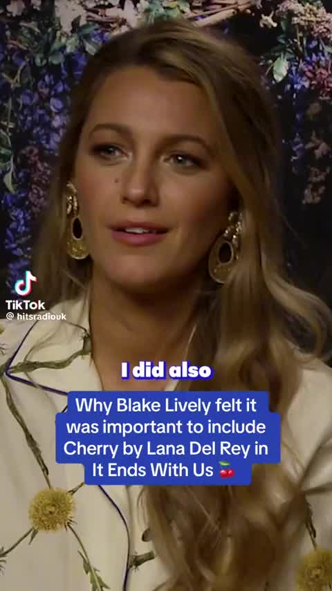 Blake Lively shares why she felt it was important to use Lana Del Rey’s 'Cherry’ for 'It Ends With Us’
