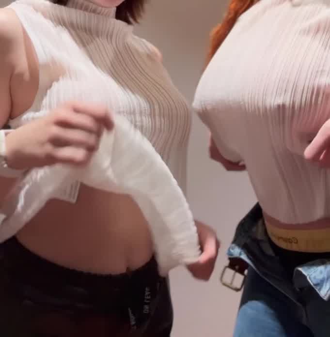 Comparing boobs is a MUST when you’re trying on clothes